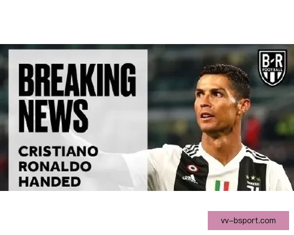 尤文图斯因财务造假被欧足联禁赛一年 无缘参加欧洲赛事